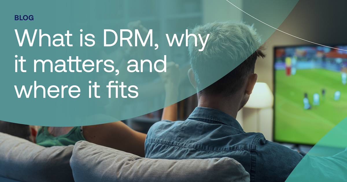 What is DRM, why it matters, and where it fits hero graphic